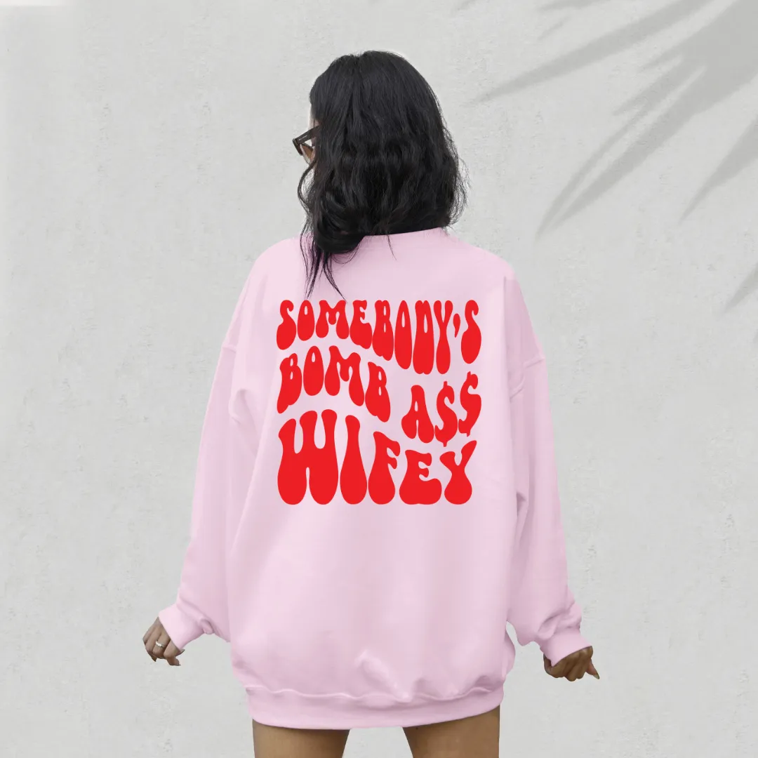 BOMB WIFEY SWEATSHIRT