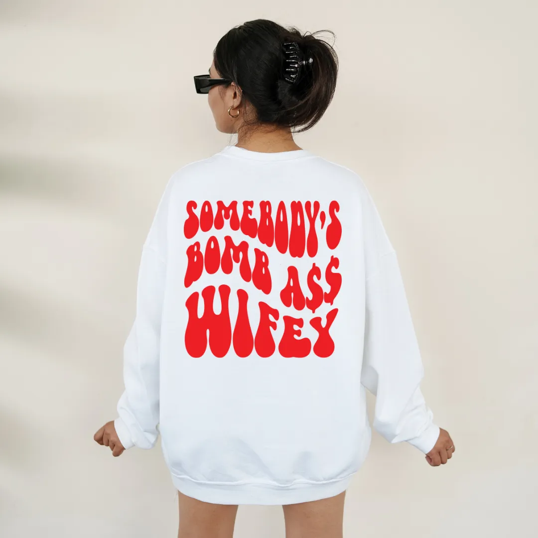 BOMB WIFEY SWEATSHIRT